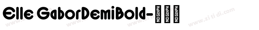 Elle GaborDemiBold字体转换 Elle GaborDemiBold字体转换